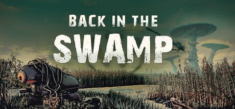 3301420 Back in the Swamp - 夸克网盘 资源封面图